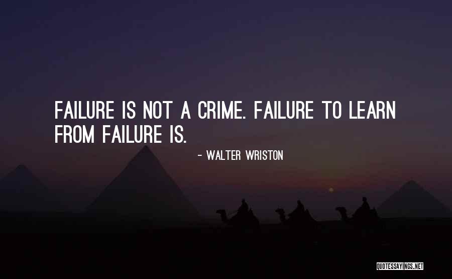 Failure To Learn From Mistakes Quotes By Walter Wriston