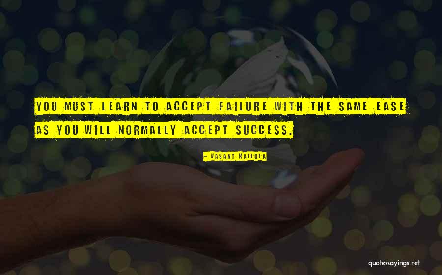 Failure To Learn Quotes By Vasant Kallola Failure To Learn Quotes By Vasant Kallola