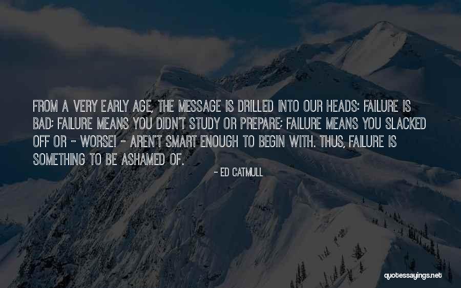 Failure To Prepare Quotes By Ed Catmull Failure To Prepare Quotes By Ed Catmull
