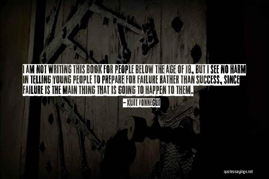 Failure To Prepare Quotes By Kurt Vonnegut Failure To Prepare Quotes By Kurt Vonnegut