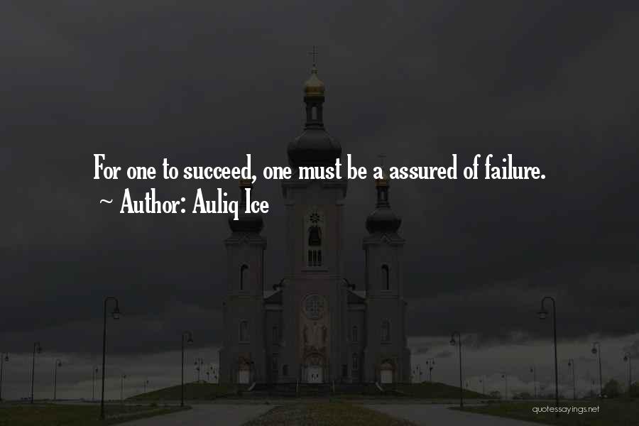 Failure To Succeed Quotes By Auliq Ice