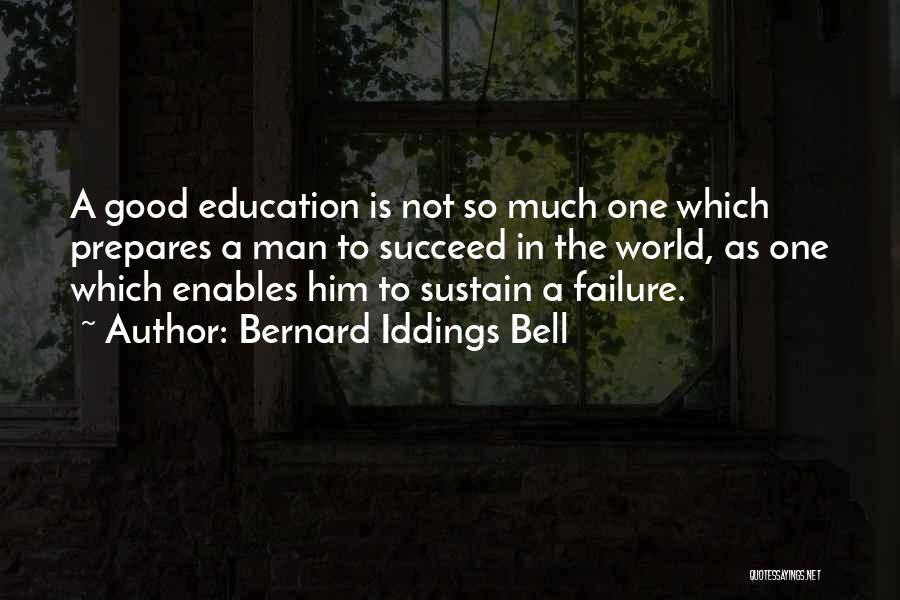 Failure To Succeed Quotes By Bernard Iddings Bell