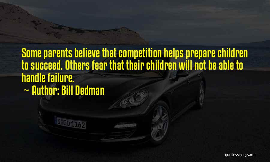 Failure To Succeed Quotes By Bill Dedman