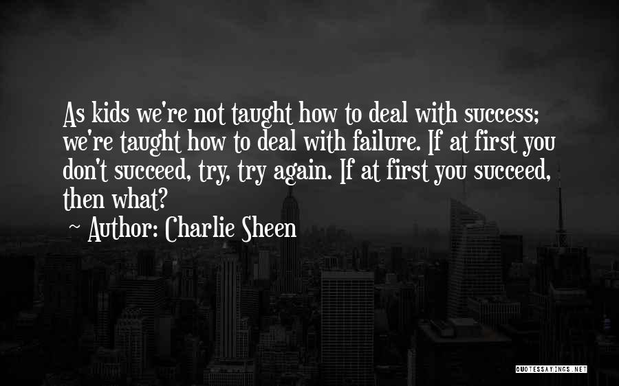 Failure To Succeed Quotes By Charlie Sheen