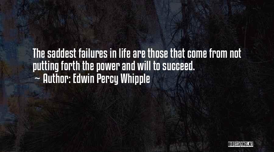 Failure To Succeed Quotes By Edwin Percy Whipple