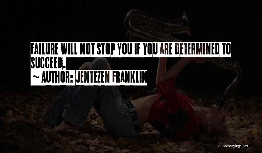 Failure To Succeed Quotes By Jentezen Franklin