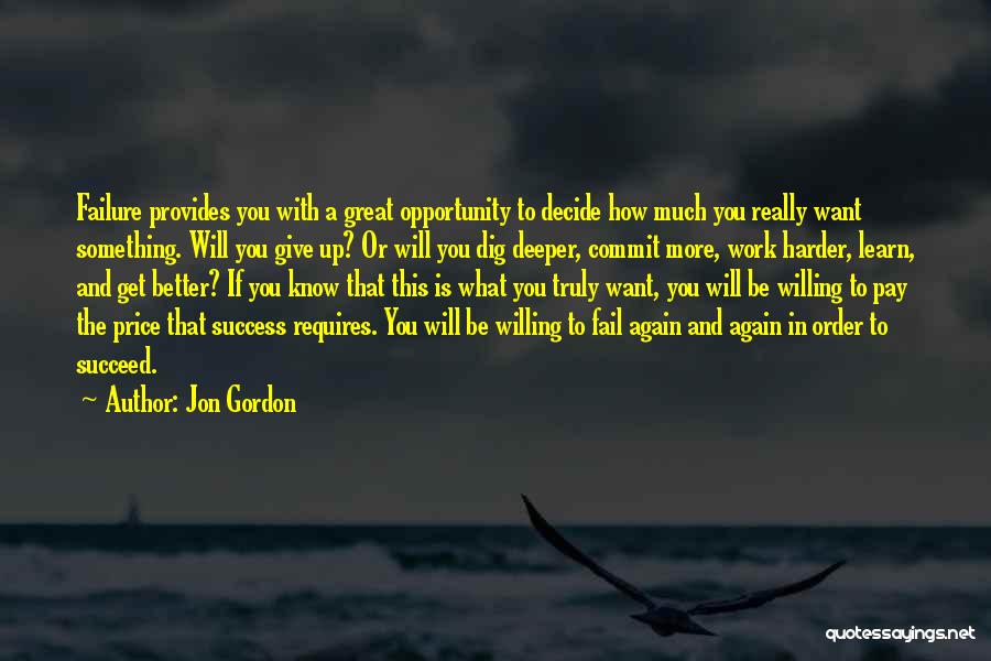 Failure To Succeed Quotes By Jon Gordon