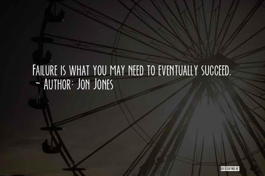 Failure To Succeed Quotes By Jon Jones