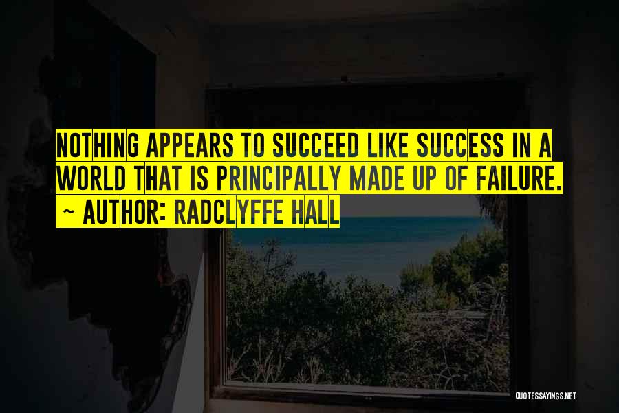 Failure To Succeed Quotes By Radclyffe Hall