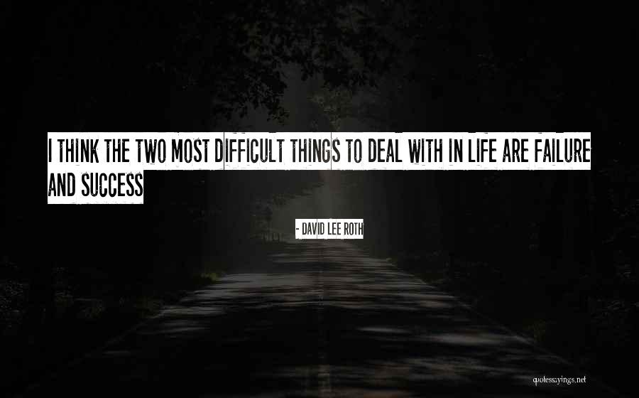 Failure To Success Quotes By David Lee Roth Failure To Success Quotes By David Lee Roth