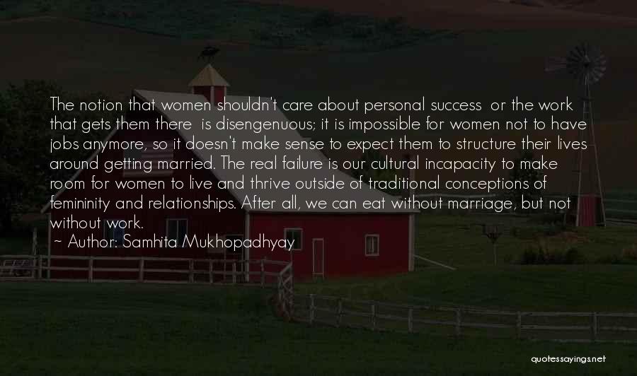 Failure To Thrive Quotes By Samhita Mukhopadhyay