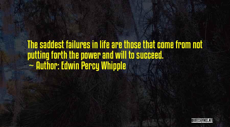 Failures And Success Quotes By Edwin Percy Whipple