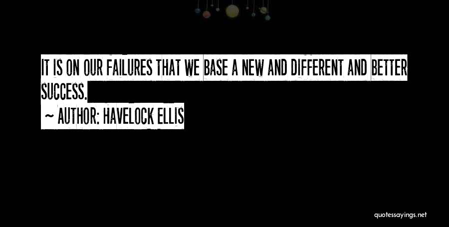 Failures And Success Quotes By Havelock Ellis