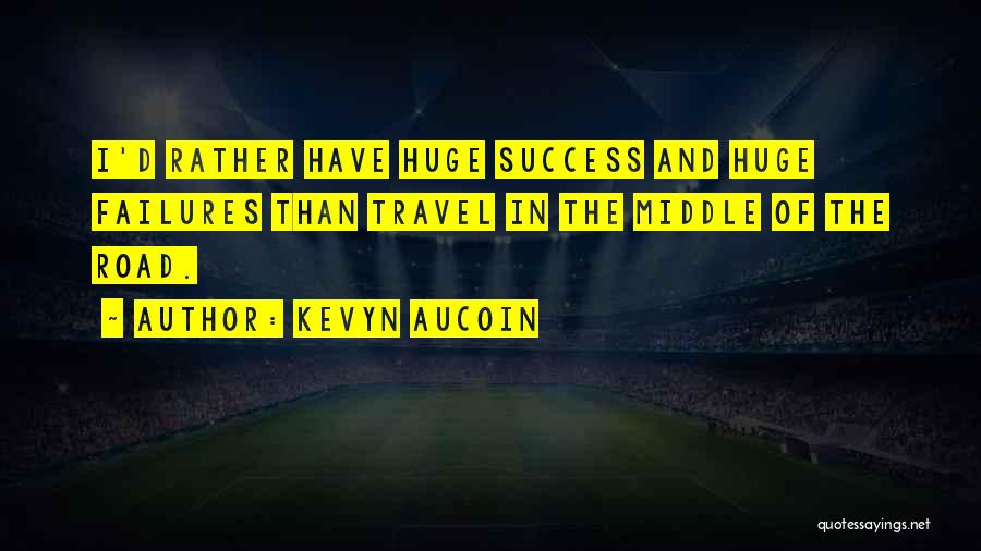 Failures And Success Quotes By Kevyn Aucoin