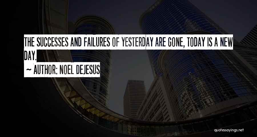 Failures And Success Quotes By Noel DeJesus