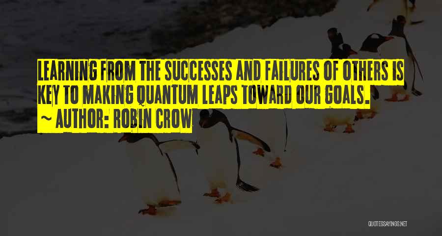 Failures And Success Quotes By Robin Crow