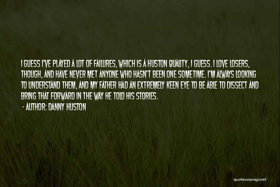 Failures In Love Quotes By Danny Huston