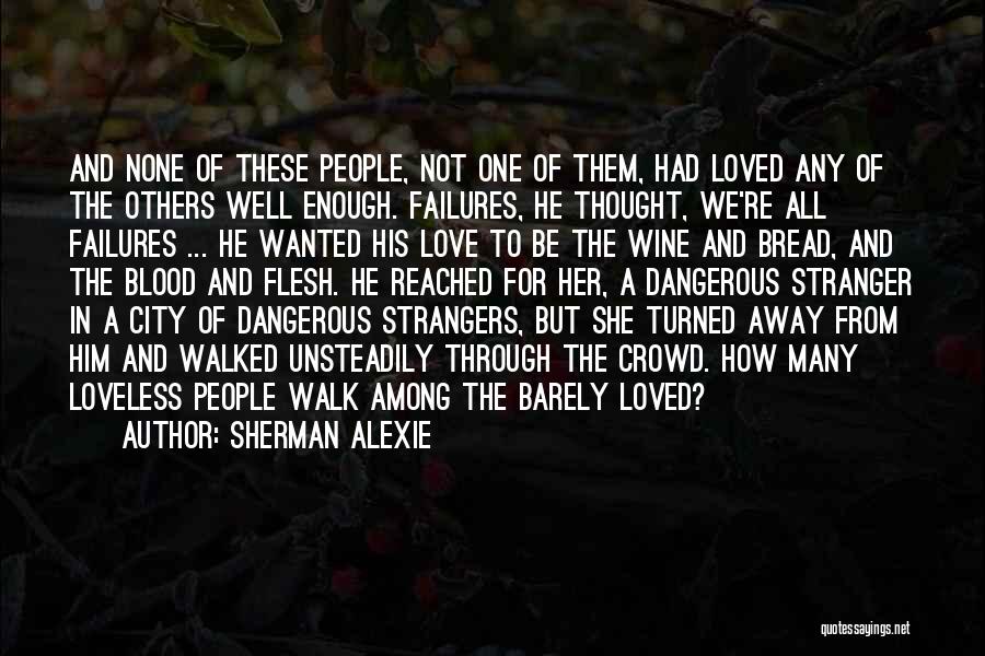 Failures In Love Quotes By Sherman Alexie