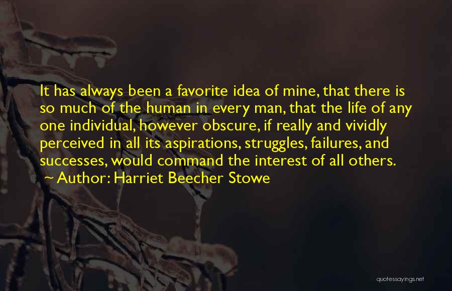 Failures Of Life Quotes By Harriet Beecher Stowe