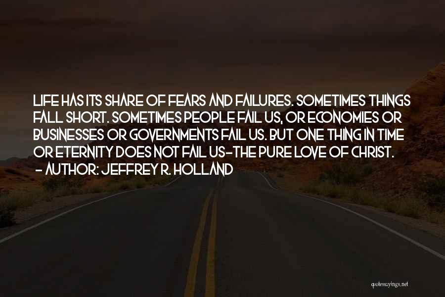 Failures Of Life Quotes By Jeffrey R. Holland