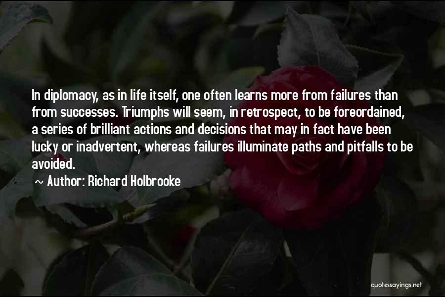 Failures Of Life Quotes By Richard Holbrooke