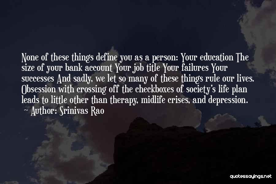 Failures Of Life Quotes By Srinivas Rao