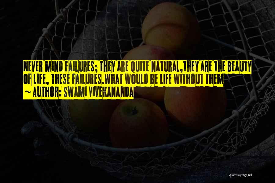 Failures Of Life Quotes By Swami Vivekananda