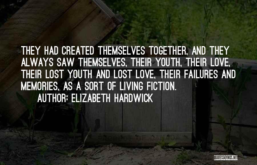Failures Of Love Quotes By Elizabeth Hardwick