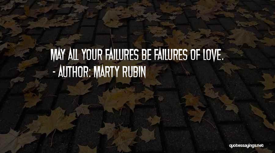 Failures Of Love Quotes By Marty Rubin