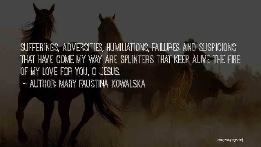 Failures Of Love Quotes By Mary Faustina Kowalska