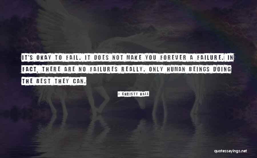 Failures Quotes Quotes By Christy Hall Failures Quotes Quotes By Christy Hall