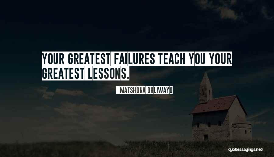 Failures Quotes Quotes By Matshona Dhliwayo Failures Quotes Quotes By Matshona Dhliwayo