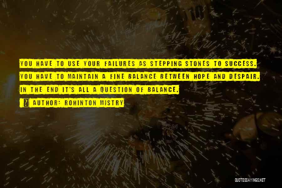 Failures To Success Quotes By Rohinton Mistry