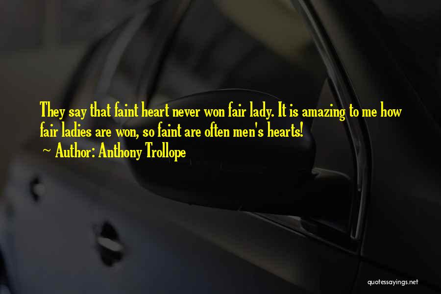 Faint Heart Quotes By Anthony Trollope