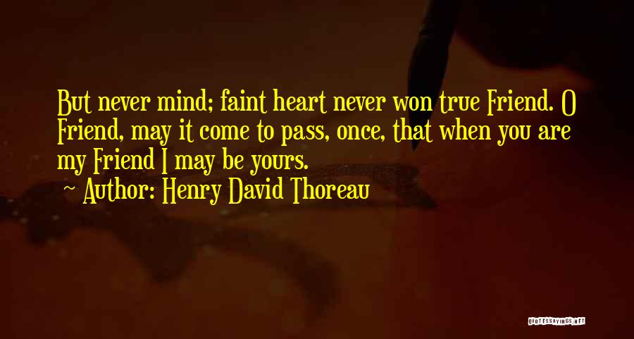 Faint Heart Quotes By Henry David Thoreau