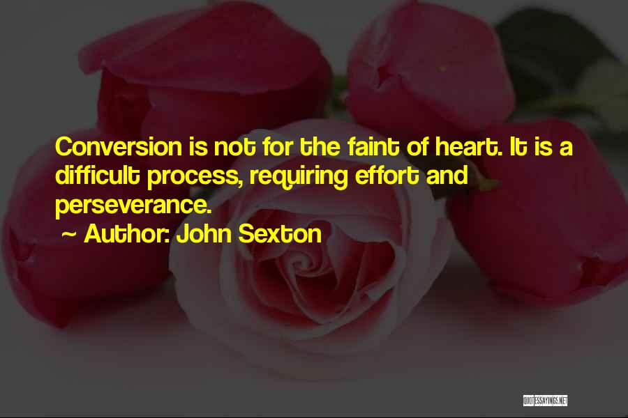 Faint Heart Quotes By John Sexton