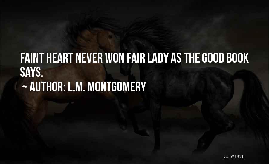 Faint Heart Quotes By L.M. Montgomery