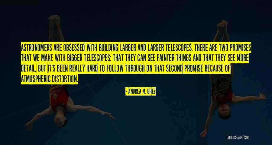 Fainter Quotes By Andrea M. Ghez Fainter Quotes By Andrea M. Ghez