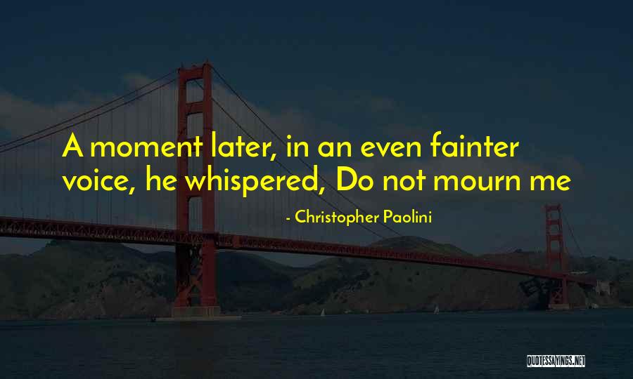 Fainter Quotes By Christopher Paolini Fainter Quotes By Christopher Paolini