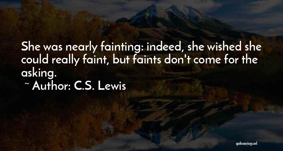 Fainting Quotes By C.S. Lewis