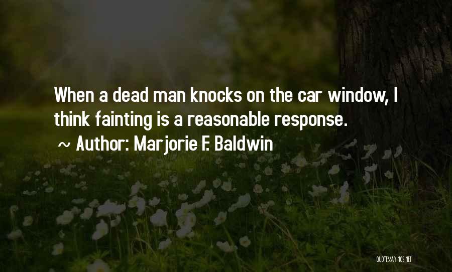 Fainting Quotes By Marjorie F. Baldwin