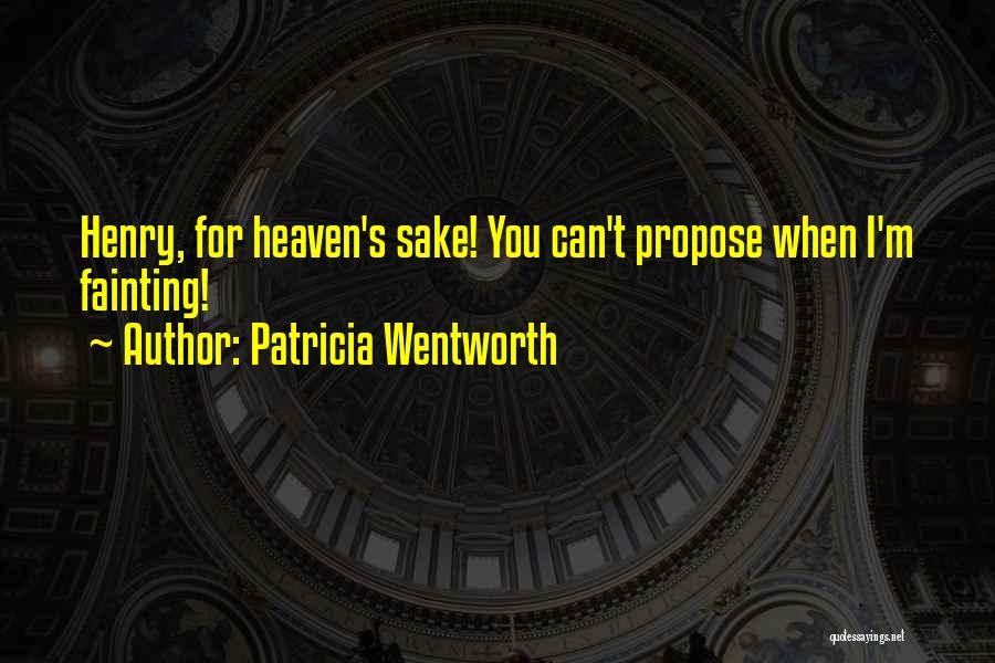 Fainting Quotes By Patricia Wentworth