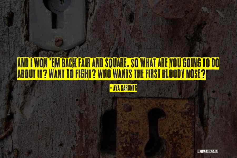 Fair And Square Quotes By Ava Gardner Fair And Square Quotes By Ava Gardner