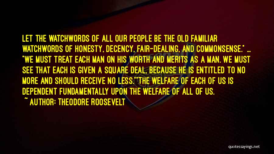 Fair And Square Quotes By Theodore Roosevelt