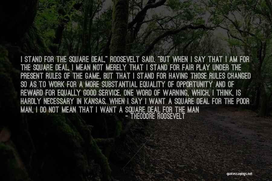 Fair And Square Quotes By Theodore Roosevelt