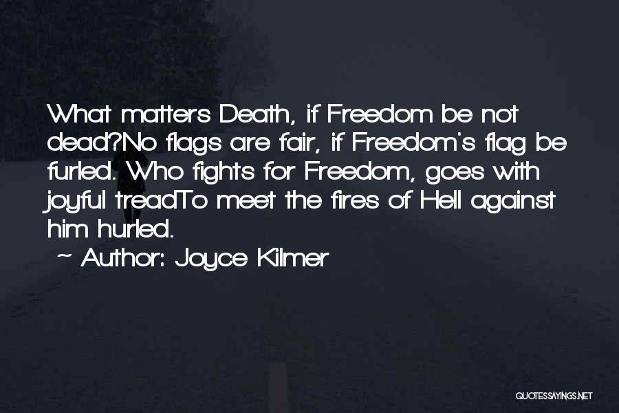 Fair Fights Quotes By Joyce Kilmer