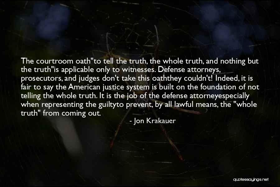 Fair Justice System Quotes By Jon Krakauer Fair Justice System Quotes By Jon Krakauer