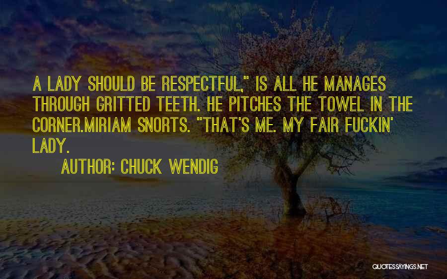 Fair Lady Quotes By Chuck Wendig