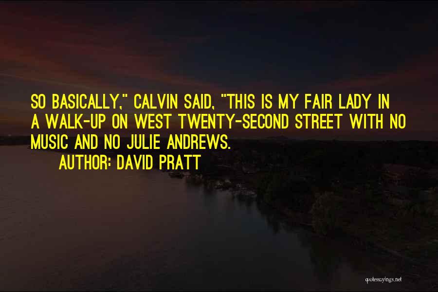 Fair Lady Quotes By David Pratt