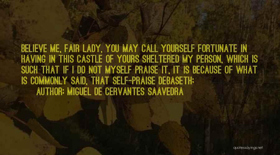 Fair Lady Quotes By Miguel De Cervantes Saavedra